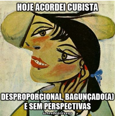 Meme Hoje acordei cubista, desproporcional e bagunçado